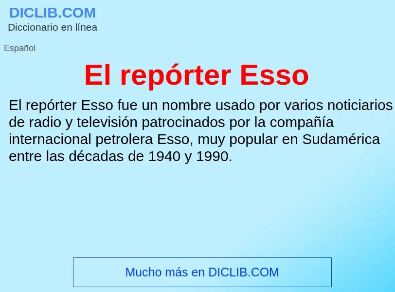 ¿Qué es El repórter Esso? - significado y definición