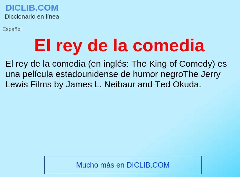 ¿Qué es El rey de la comedia? - significado y definición