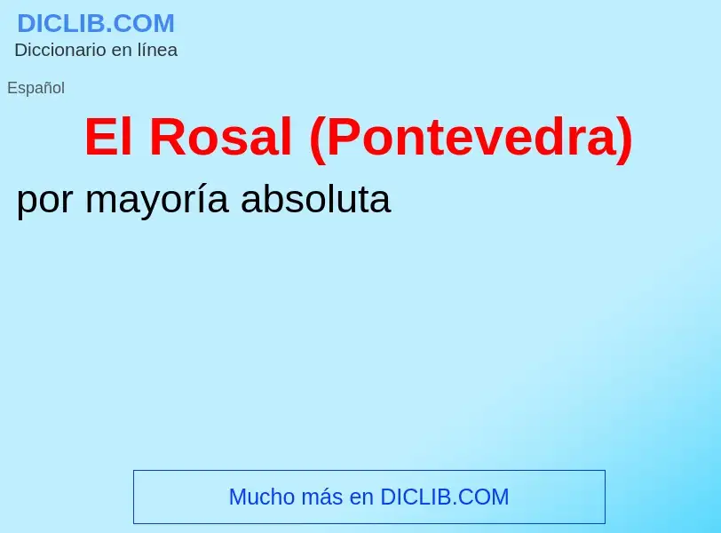 Was ist El Rosal (Pontevedra) - Definition