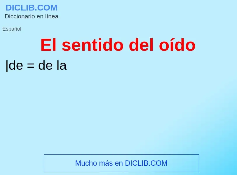 What is El sentido del oído - definition