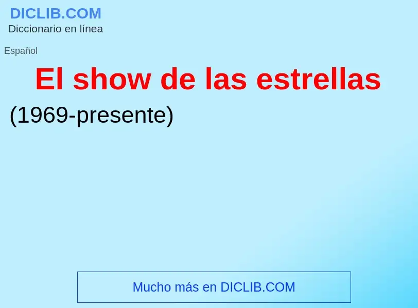 ¿Qué es El show de las estrellas? - significado y definición