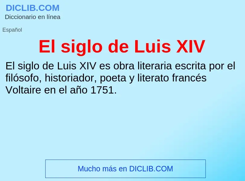 ¿Qué es El siglo de Luis XIV? - significado y definición