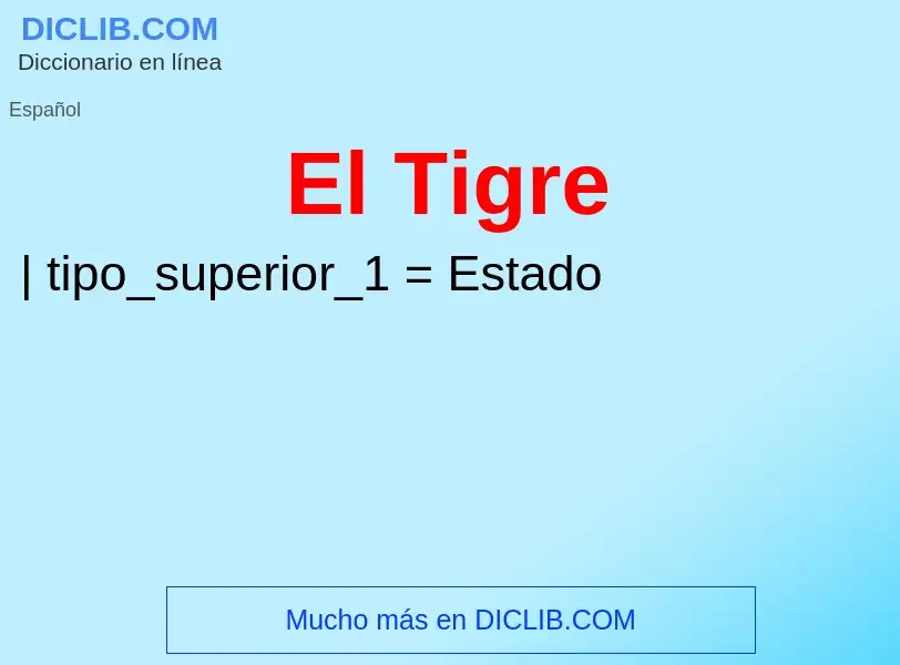 ¿Qué es El Tigre? - significado y definición