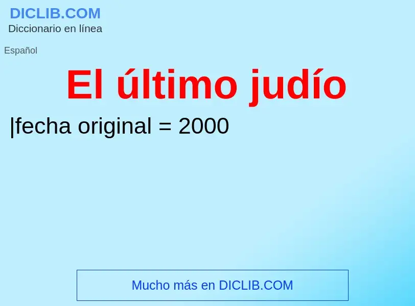 ¿Qué es El último judío? - significado y definición