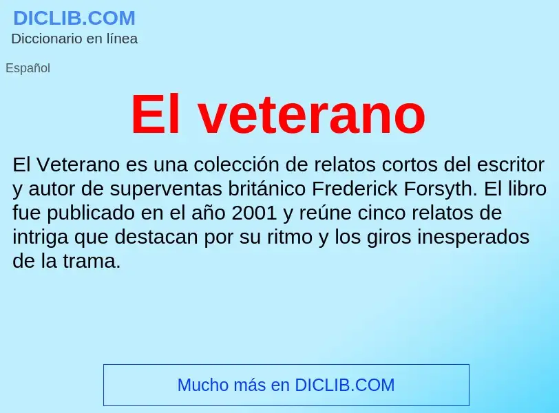 ¿Qué es El veterano? - significado y definición