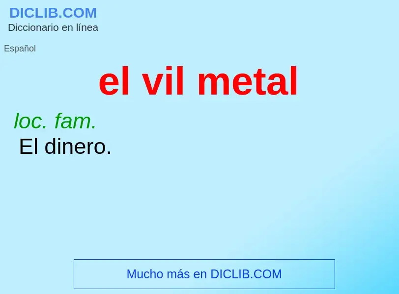 ¿Qué es el vil metal? - significado y definición