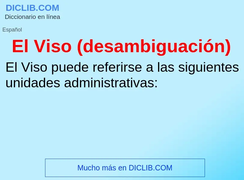 ¿Qué es El Viso (desambiguación)? - significado y definición