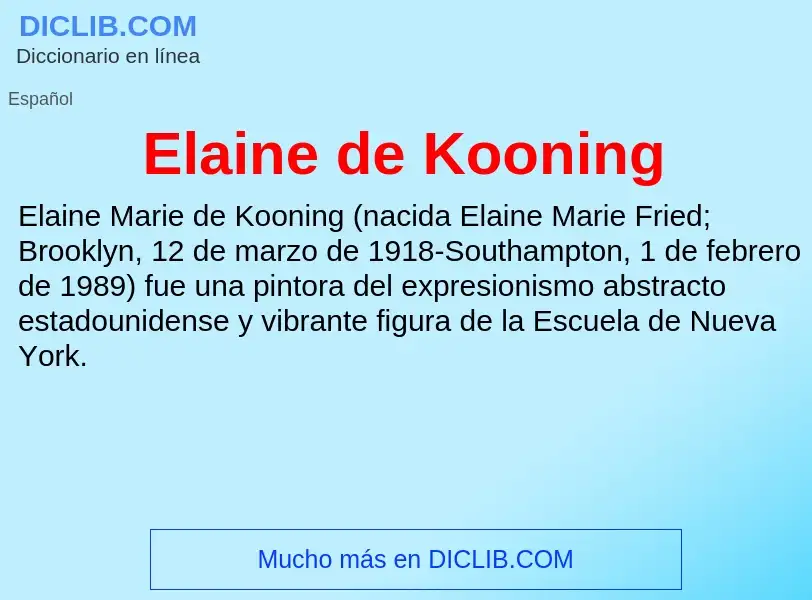 ¿Qué es Elaine de Kooning? - significado y definición