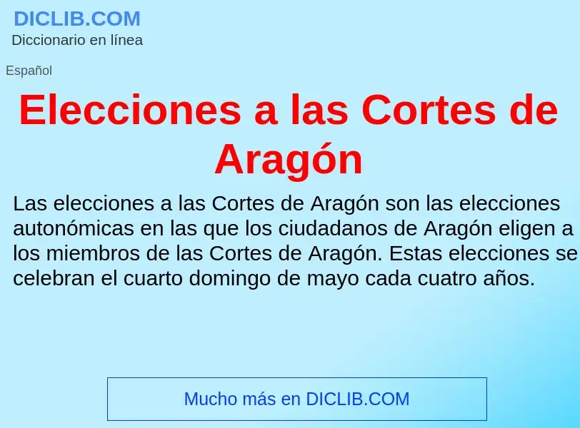 What is Elecciones a las Cortes de Aragón - meaning and definition