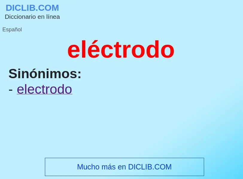 ¿Qué es eléctrodo? - significado y definición