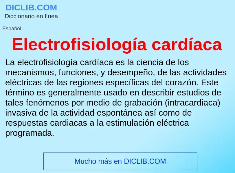 Что такое Electrofisiología cardíaca - определение