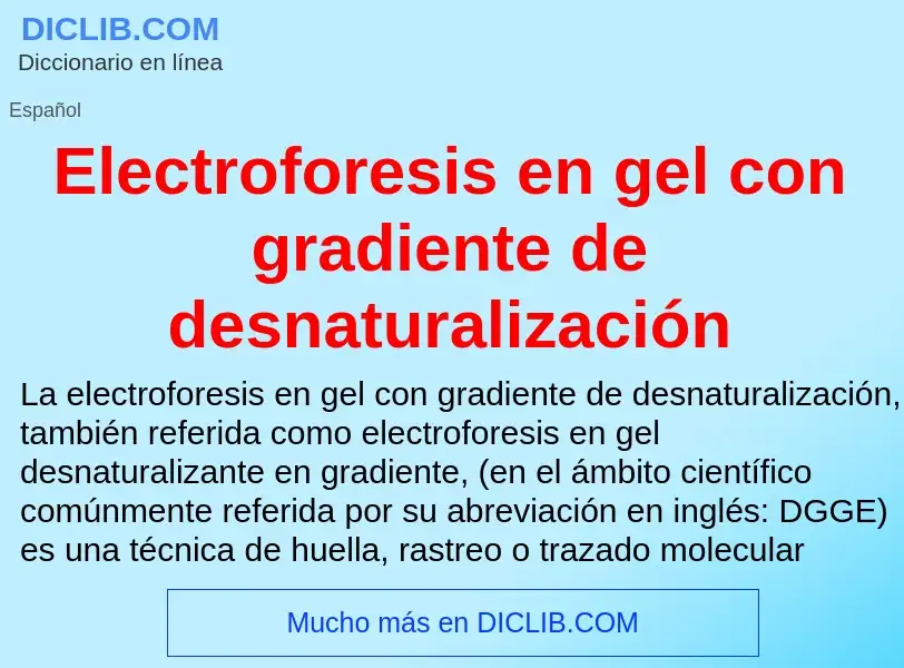 Что такое Electroforesis en gel con gradiente de desnaturalización - определение