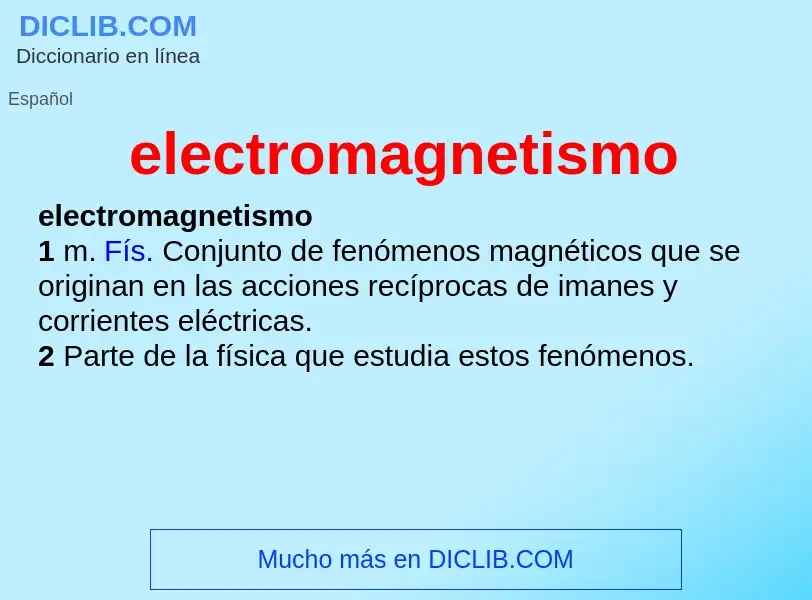 What is electromagnetismo - meaning and definition