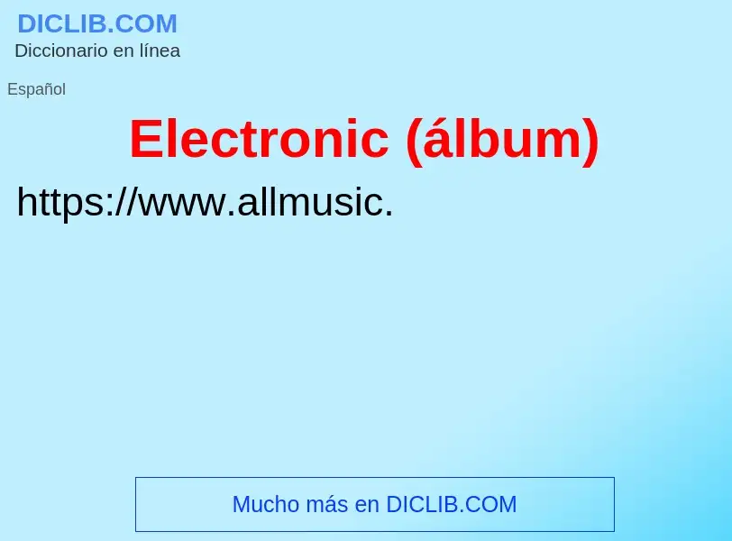 Wat is Electronic (álbum) - definition