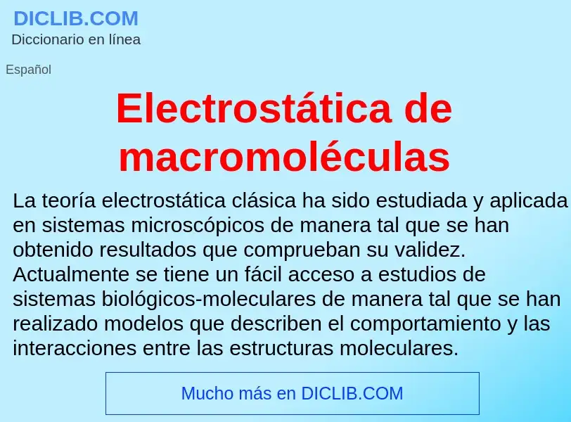 ¿Qué es Electrostática de macromoléculas? - significado y definición