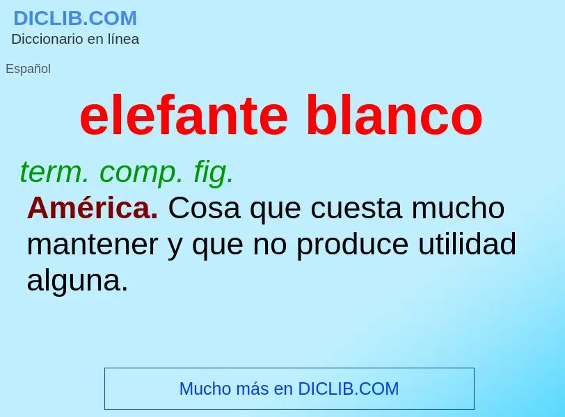 O que é elefante blanco - definição, significado, conceito