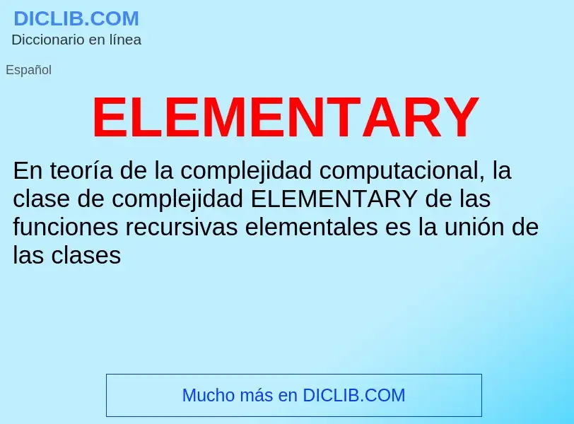 Wat is ELEMENTARY - definition