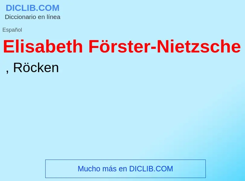 ¿Qué es Elisabeth Förster-Nietzsche? - significado y definición