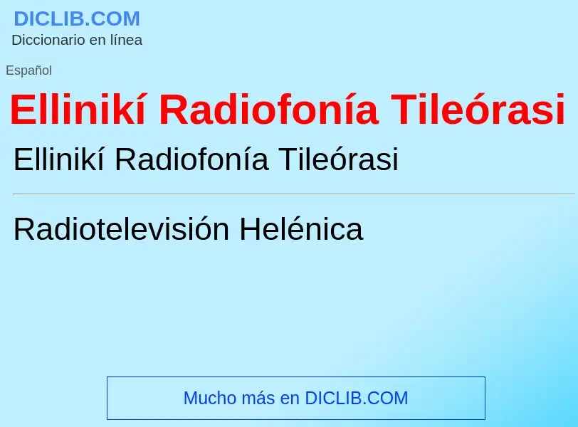 ¿Qué es Ellinikí Radiofonía Tileórasi? - significado y definición