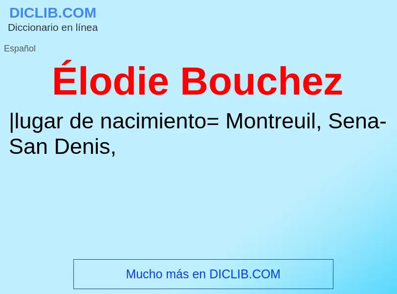 ¿Qué es Élodie Bouchez? - significado y definición