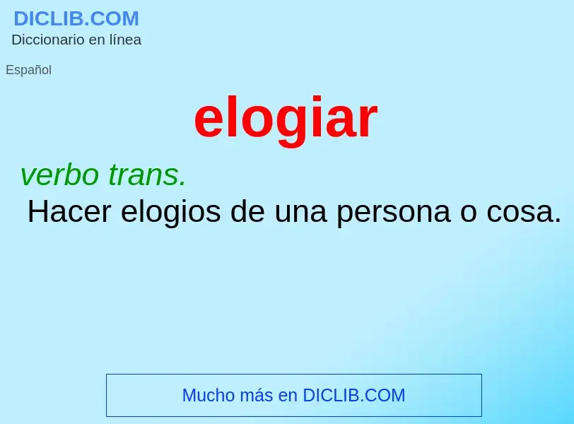 What is elogiar - meaning and definition