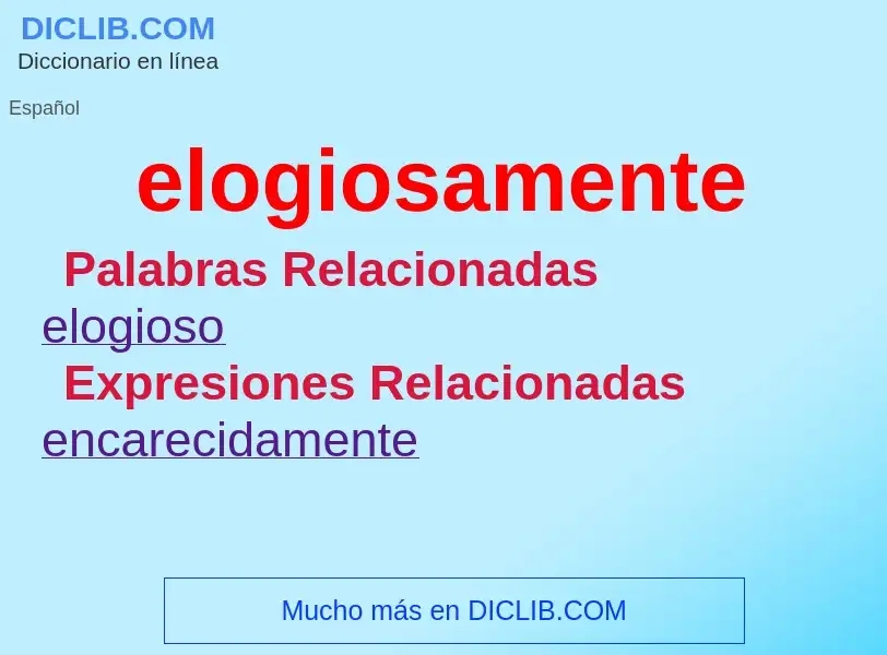 What is elogiosamente - definition