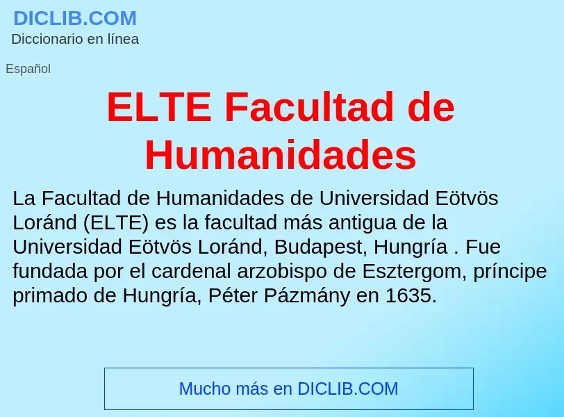 Что такое ELTE Facultad de Humanidades - определение