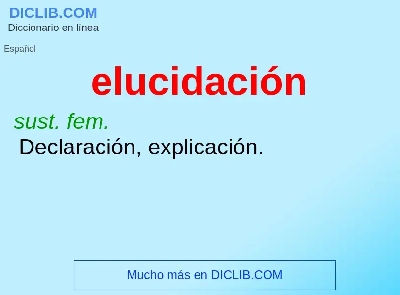 What is elucidación - meaning and definition