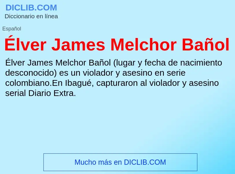 Qu'est-ce que Élver James Melchor Bañol - définition