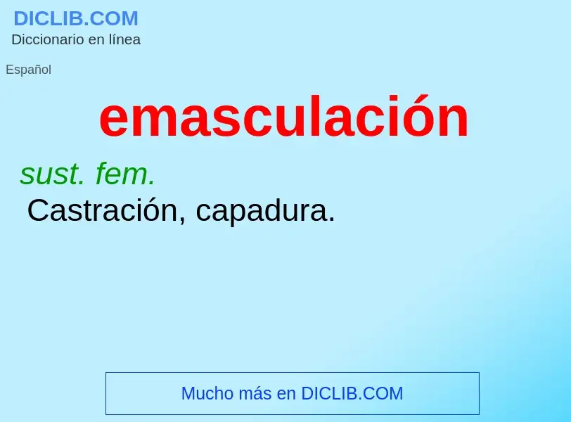 ¿Qué es emasculación? - significado y definición