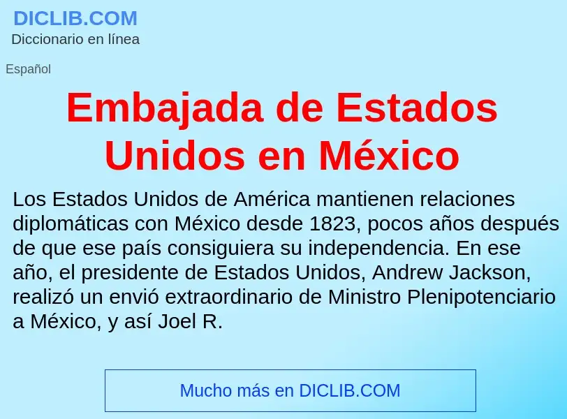 O que é Embajada de Estados Unidos en México - definição, significado, conceito