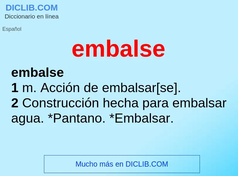 ¿Qué es embalse? - significado y definición