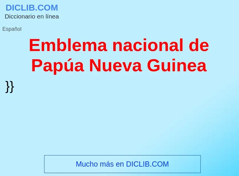 O que é Emblema nacional de Papúa Nueva Guinea - definição, significado, conceito