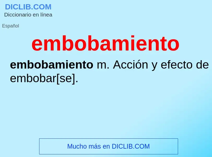 What is embobamiento - meaning and definition