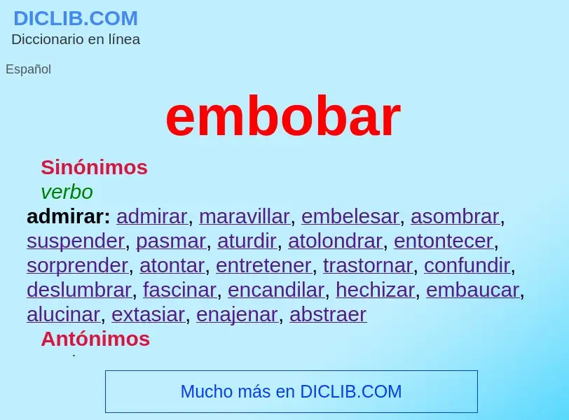 What is embobar - meaning and definition