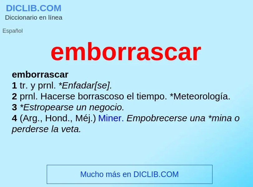 What is emborrascar - meaning and definition