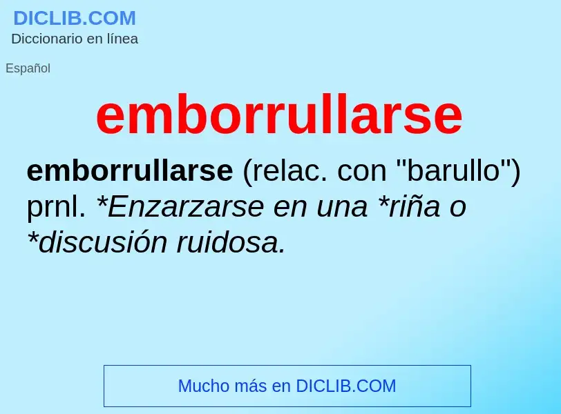 What is emborrullarse - meaning and definition