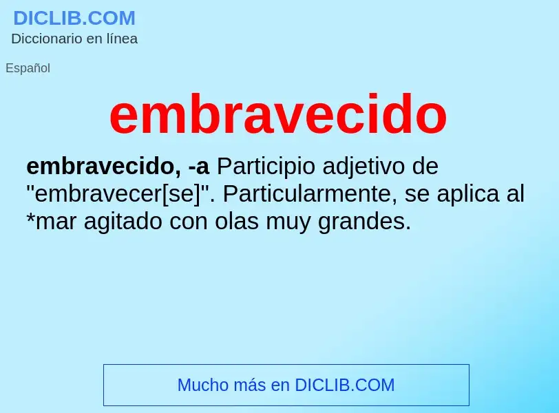 Wat is embravecido - definition