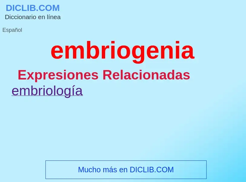 ¿Qué es embriogenia? - significado y definición