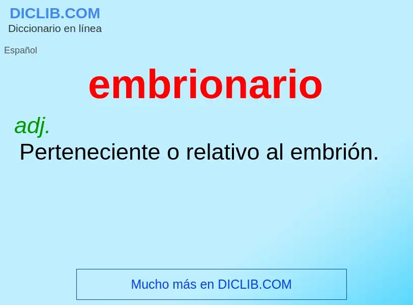 ¿Qué es embrionario? - significado y definición