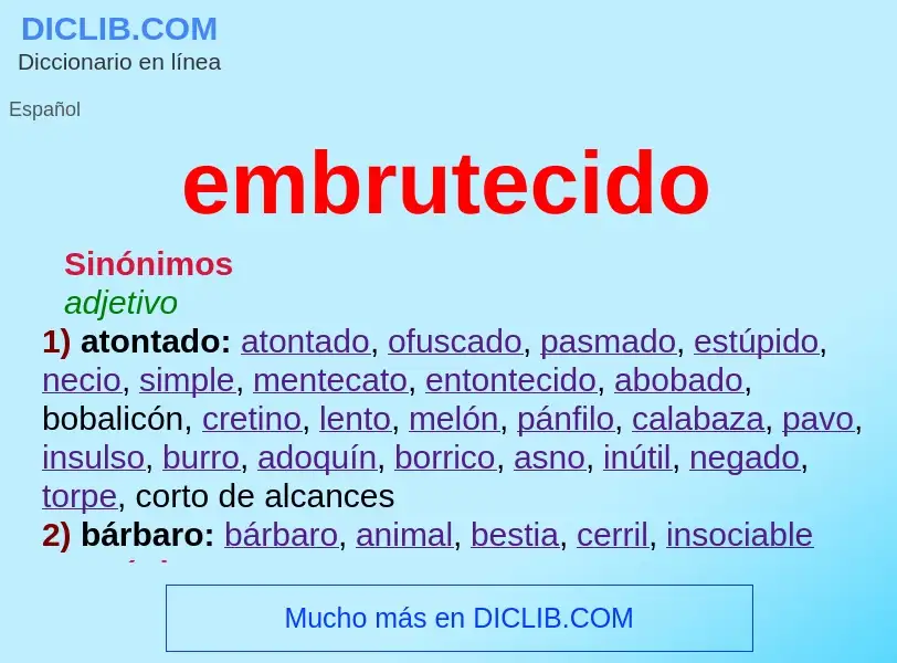 Wat is embrutecido - definition