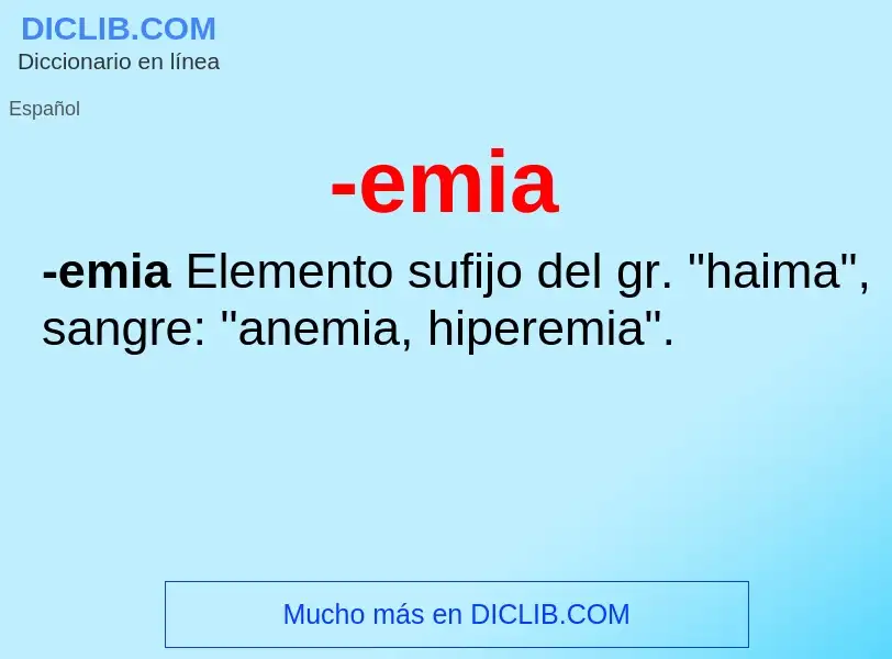 Wat is -emia - definition