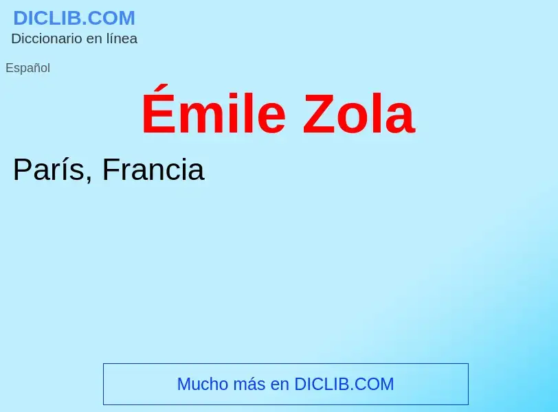 ¿Qué es Émile Zola? - significado y definición