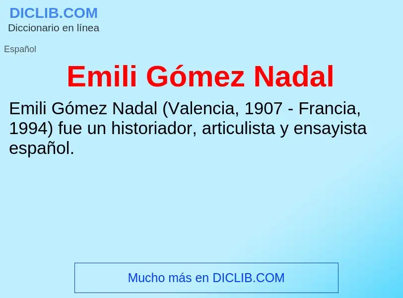 ¿Qué es Emili Gómez Nadal? - significado y definición