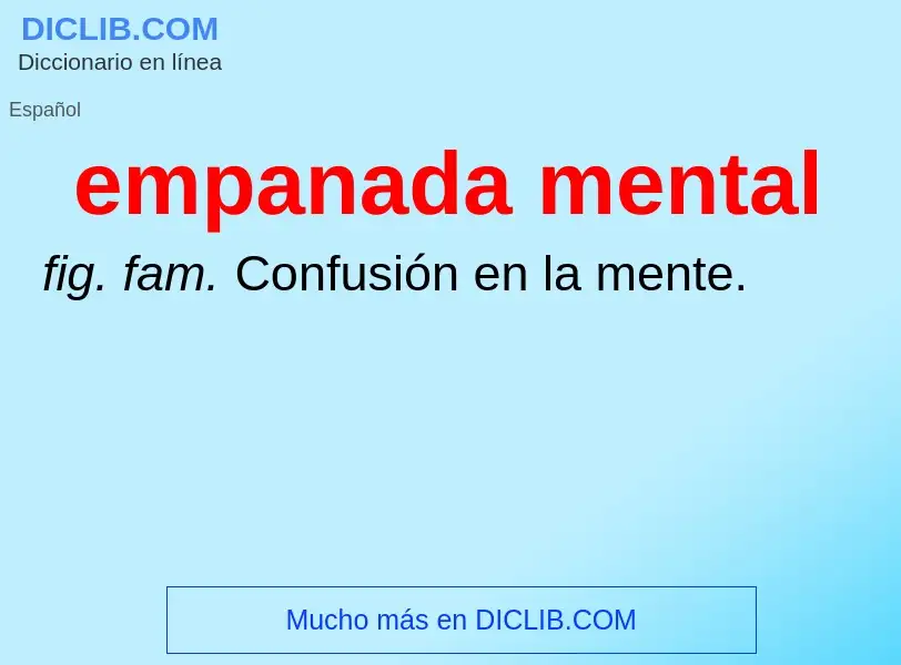 Che cos'è empanada mental - definizione