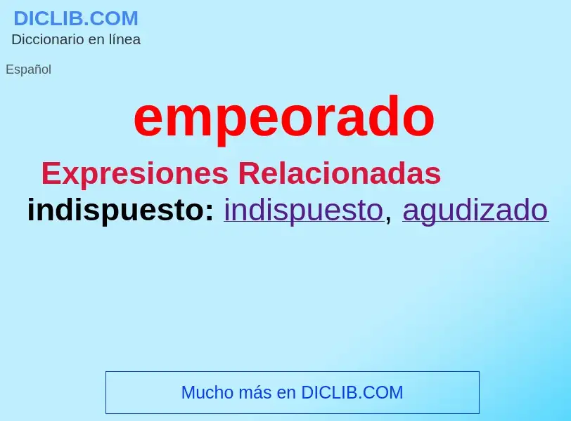 ¿Qué es empeorado? - significado y definición