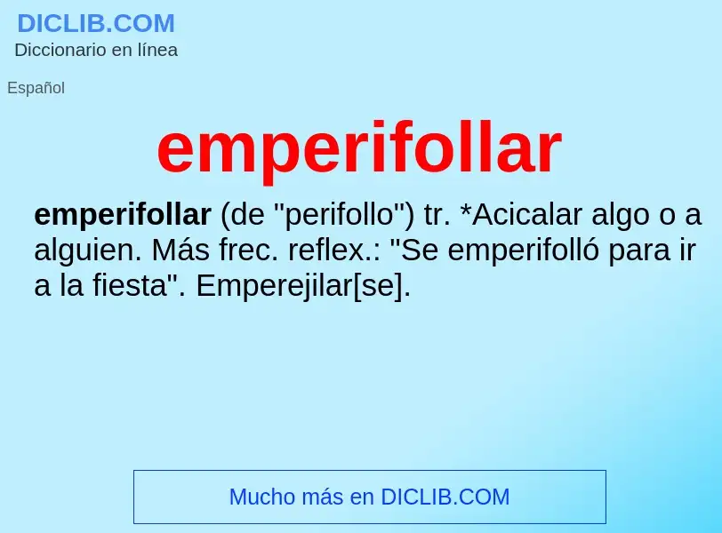 O que é emperifollar - definição, significado, conceito