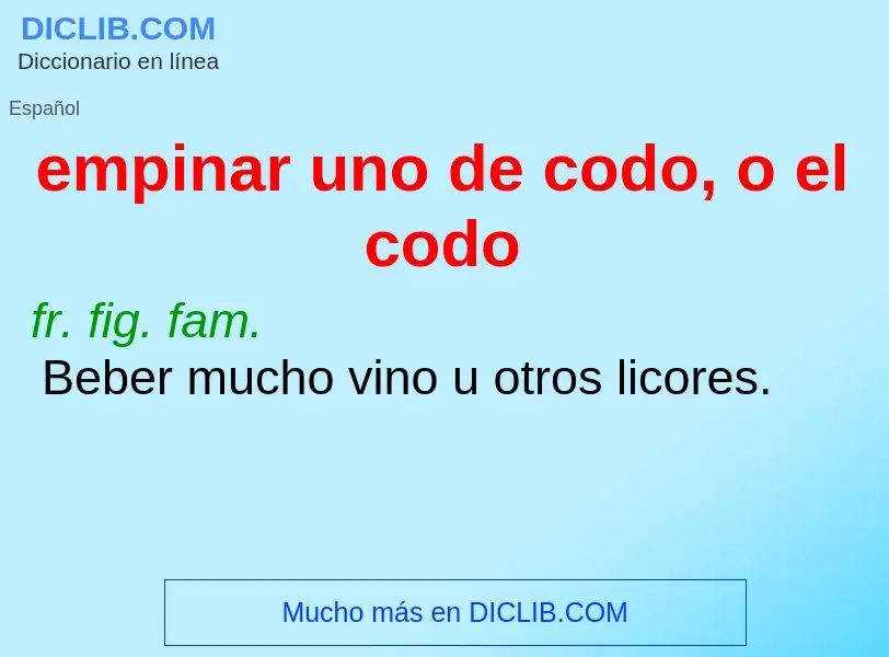 What is empinar uno de codo, o el codo - definition