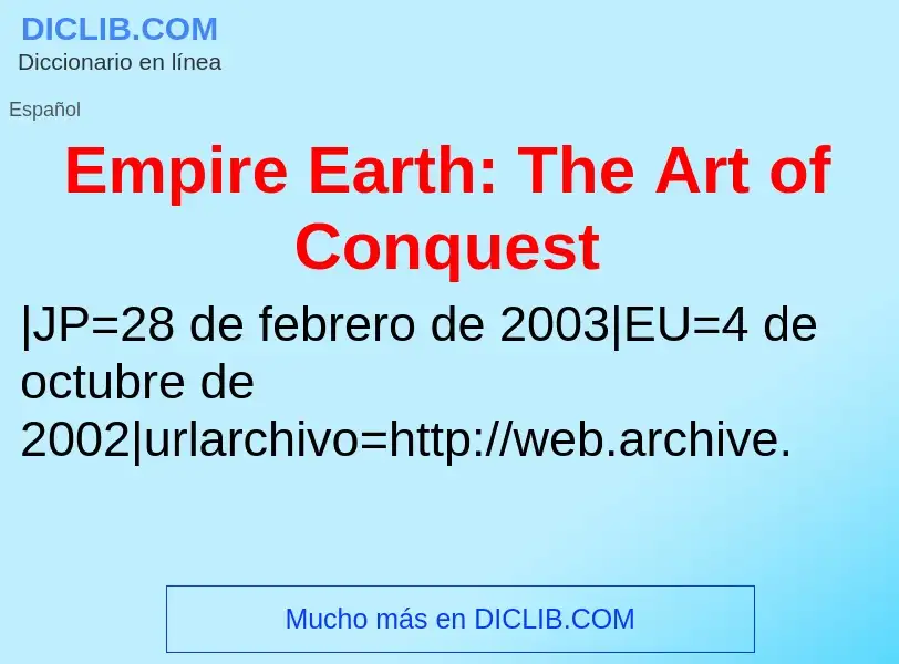 What is Empire Earth: The Art of Conquest - meaning and definition