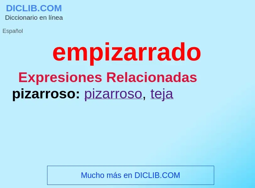 What is empizarrado - meaning and definition